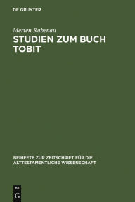 Title: Studien zum Buch Tobit, Author: Merten Rabenau