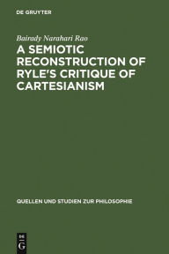 Title: A Semiotic Reconstruction of Ryle's Critique of Cartesianism, Author: Bairady Narahari Rao