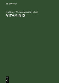 Title: Vitamin D: A Pluripotent Steroid Hormone: Structural Studies, Molecular Endocrinology and Clinical Applications. Proceedings of the Ninth Workshop on Vitamin D, Orlando, Florida, USA, May 28-June 2, 1994, Author: Anthony W. Norman