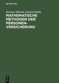 Title: Mathematische Methoden der Personenversicherung / Edition 1, Author: Hartmut Milbrodt