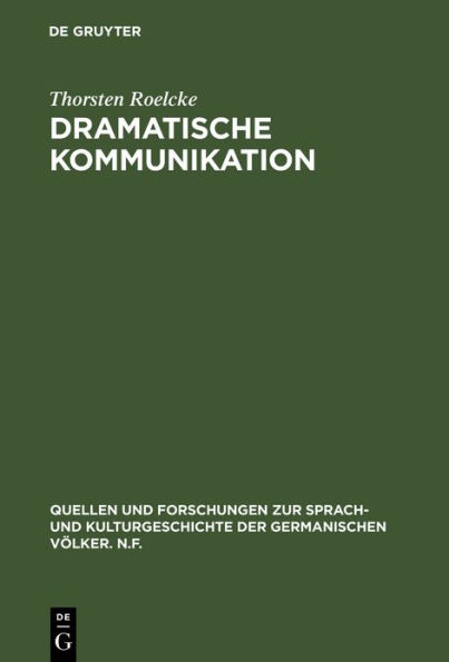 Dramatische Kommunikation: Modell und Reflexion bei Dürrenmatt, Handke, Weiss / Edition 1