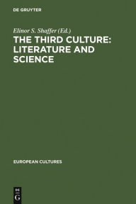 Title: The Third Culture: Literature and Science, Author: Elinor S. Shaffer