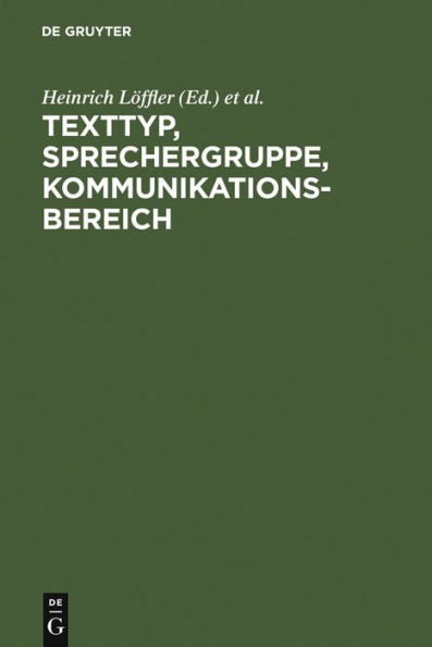 Texttyp, Sprechergruppe, Kommunikationsbereich: Studien zur deutschen Sprache in Geschichte und Gegenwart. Festschrift für Hugo Steger zum 65. Geburtstag