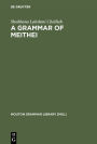 A Grammar of Meithei / Edition 1