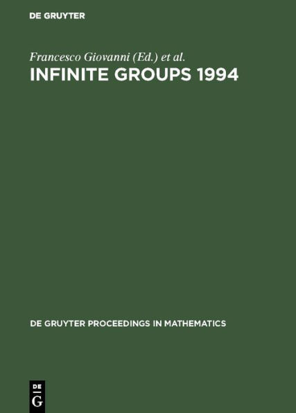 Infinite Groups 1994: Proceedings of the International Conference held in Ravello, Italy, May 23-27, 1994 / Edition 1