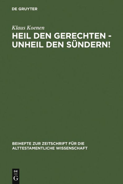 Heil den Gerechten - Unheil den Sündern!: Ein Beitrag zur Theologie der Prophetenbücher