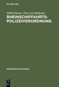 Title: Rheinschiffahrtspolizeiverordnung: Kommentar / Edition 3, Author: Wilfrid Bemm