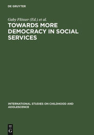 Title: Towards More Democracy in Social Services: Models of Culture and Welfare, Author: Gaby Flösser