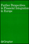 Title: Further Perspectives in Financial Integration in Europe: Reports presented at the Brussels meeting of the International Faculty for Corporate Market Law and Securities Regulations 26 - 30 April 1993, Author: Eddy Wymeersch