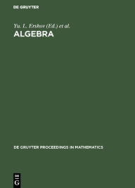 Title: Algebra: Proceedings of the Third International Conference on Algebra held in Krasnoyarsk, August 23-28, 1993 / Edition 1, Author: Yu. L. Ershov