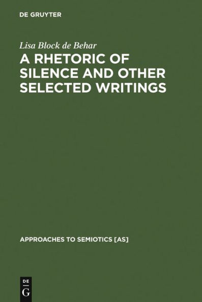 A Rhetoric of Silence and Other Selected Writings