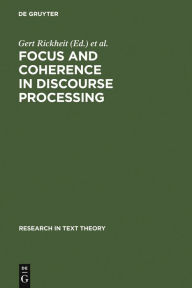 Title: Focus and Coherence in Discourse Processing, Author: Gert Rickheit