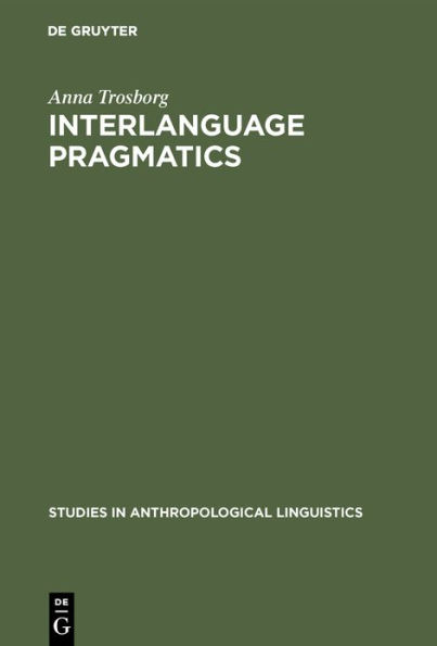 Interlanguage Pragmatics: Requests, Complaints, and Apologies