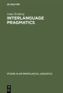 Interlanguage Pragmatics: Requests, Complaints, and Apologies
