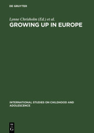 Title: Growing up in Europe: Contemporary Horizons in Childhood and Youth Studies, Author: Lynne Chrisholm