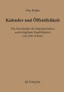 Kalender und Öffentlichkeit: Die Geschichte der Repräsentation und religiösen Qualifikation von Zeit in Rom