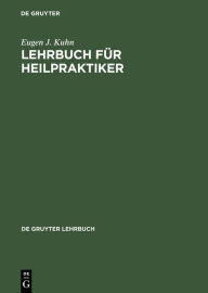 Title: Lehrbuch für Heilpraktiker, Author: Eugen J. Kuhn