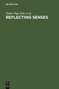 Title: Reflecting Senses: Perception and Appearance in Literature, Culture and the Arts, Author: Walter Pape