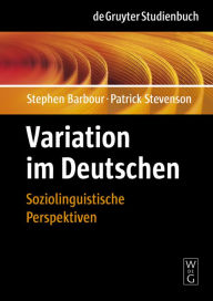 Title: Variation im Deutschen: Soziolinguistische Perspektiven / Edition 1, Author: Stephen Barbour