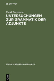 Title: Untersuchungen zur Grammatik der Adjunkte, Author: Frank Beckmann