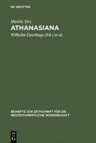 Title: Athanasiana: Zu Leben und Lehre des Athanasius, Author: Martin Tetz