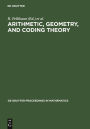 Arithmetic, Geometry, and Coding Theory: Proceedings of the International Conference held at Centre International de Rencontres de Mathématiques (CIRM), Luminy, France, June 28 - July 2, 1993 / Edition 1