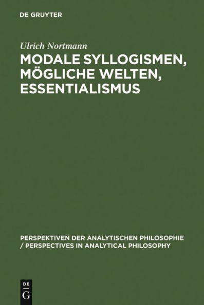 Modale Syllogismen, mögliche Welten, Essentialismus: Eine Analyse der aristotelischen Modallogik