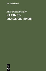 Title: Kleines Diagnostikon: Differentialdiagnose klinischer Symptome / Edition 1, Author: Max Bärschneider