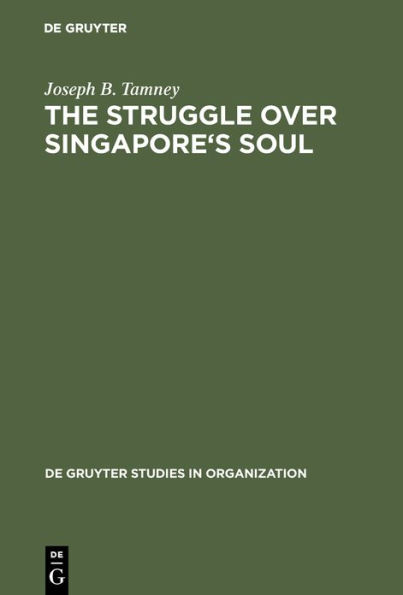 The Struggle over Singapore's Soul: Western Modernization and Asian Culture / Edition 1