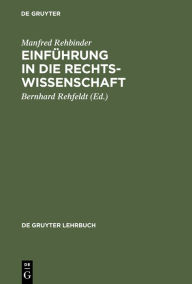 Title: Einführung in die Rechtswissenschaft: Grundfragen, Grundlagen und Grundgedanken des Rechts, Author: Manfred Rehbinder