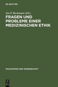 Title: Fragen und Probleme einer medizinischen Ethik, Author: Jan P. Beckmann