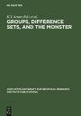Groups, Difference Sets, and the Monster: Proceedings of a Special Research Quarter at The Ohio State University, Spring 1993 / Edition 1