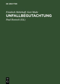 Title: Unfallbegutachtung: Unter besonderer Berücksichtigung des Unfallversicherungs-Einordnungsgesetzes (Sozialgesetzbuch VII), Author: Friedrich Mehrhoff