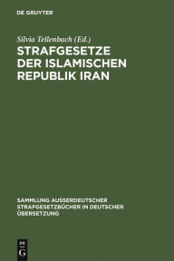 Title: Strafgesetze der Islamischen Republik Iran, Author: Silvia Tellenbach