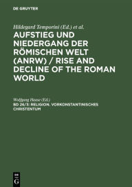 Title: Religion (Vorkonstantinisches Christentum: Neues Testament [Sachthemen, Forts.]), Author: Wolfgang Haase