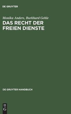 Das Recht der freien Dienste: Vertrag und Haftung. Arzt-, Geschäftsleiter-, Rechtsanwalts- und Steuerberatervertrag sowie rd. 100 weitere Dienstverträge in systematischer Darstellung / Edition 1