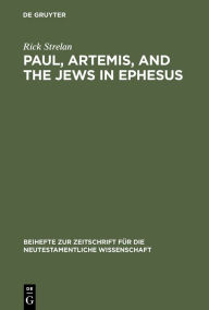 Title: Paul, Artemis, and the Jews in Ephesus, Author: Rick Strelan
