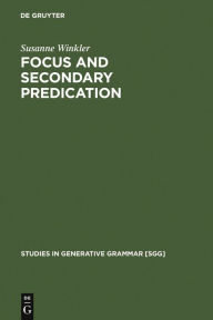 Title: Focus and Secondary Predication, Author: Susanne Winkler