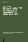 Soziale Mobilität im Berlin des zwanzigsten Jahrhunderts: Frauen und Männer in Berlin-Neukölln 1905-1957