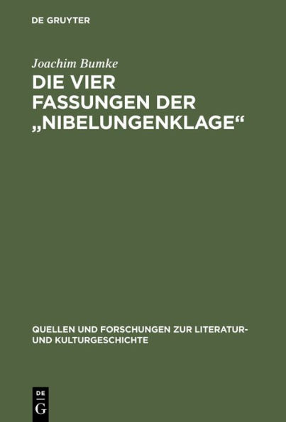 Die vier Fassungen der "Nibelungenklage": Untersuchungen zur Überlieferungsgeschichte und Textkritik der höfischen Epik im 13. Jahrhundert