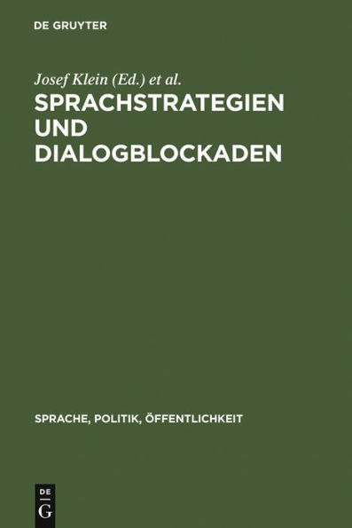 Sprachstrategien und Dialogblockaden: Linguistische und politikwissenschaftliche Studien zur politischen Kommunikation