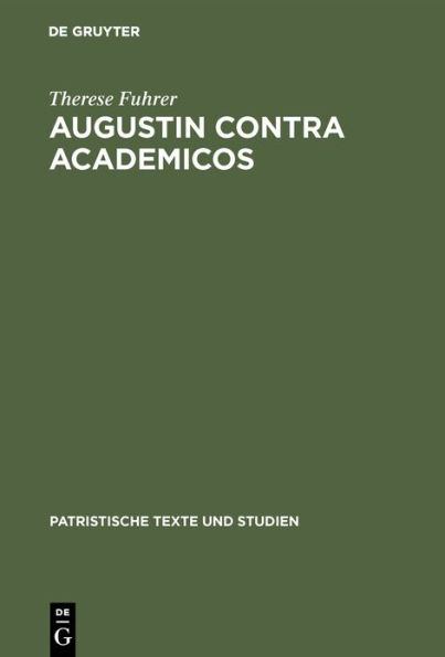 Augustin contra Academicos: (Vel de Academicis) B?cher 2 und 3