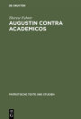 Augustin contra Academicos: (Vel de Academicis) Bücher 2 und 3 / Edition 1