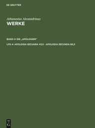 Title: Apologia secunda 43,5 - Apologia secunda 80,3, Author: Athanasius Alexandrinus