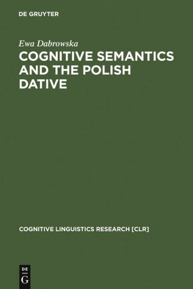 Cognitive Semantics and the Polish Dative / Edition 1