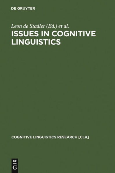 Issues in Cognitive Linguistics: 1993 Proceedings of the International Cognitive Linguistics Conference / Edition 1