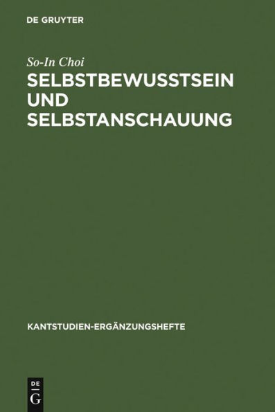 Selbstbewußtsein und Selbstanschauung: Eine Reflexion über Einheit und Entzweiung des Subjekts in Kants 