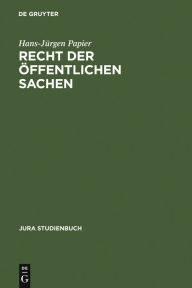 Title: Recht der öffentlichen Sachen, Author: Hans-Jürgen Papier