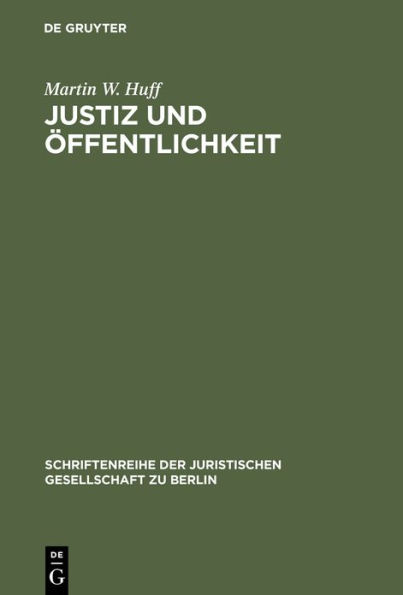 Justiz und Öffentlichkeit: Information ist auch eine Aufgabe der Gerichte. Überarbeitete und ergänzte Fassung eines Vortrages gehalten vor der Juristischen Gesellschaft zu Berlin am 17. Januar 1996