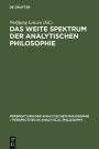Das weite Spektrum der Analytischen Philosophie: Festschrift für Franz von Kutschera